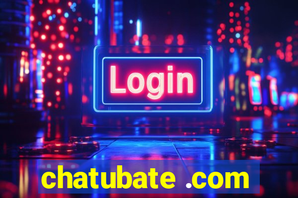 chatubate .com